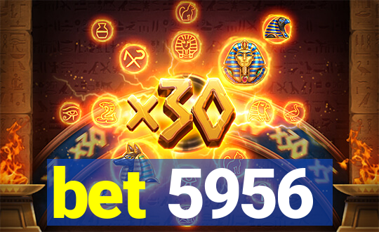 bet 5956